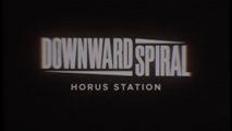 Downward Spiral : Horus Station - Bande-annonce de lancement