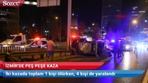 İzmir’de aynı yerde peş peşe kaza 1 ölü, 4 yaralı