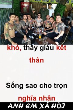ANH EM XÃ HỘI - Đừng khinh kẻ khó, thấy giàu kết thân Sống sao cho trọn nghĩa nhân.... - Facebook