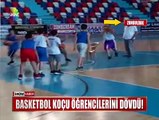 Basketbol koçu oyuncuları tokatladı