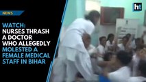 Nurses thrash a doctor for allegedly molesting a female medical staff in Bihar