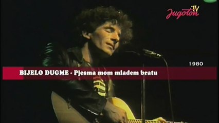 Bijelo Dugme - Pjesma mom mlađem bratu