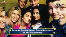 Nick Jonas’ ‘birthday hang’ with Priyanka & gang!