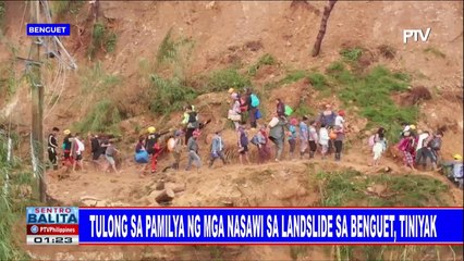 Tulong sa pamilya ng mga nasawi sa landslide sa Benguet, tiniyak