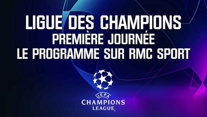 Ligue des champions : Le programme de la 1ère journée sur RMC Sport (horaire et chaîne)
