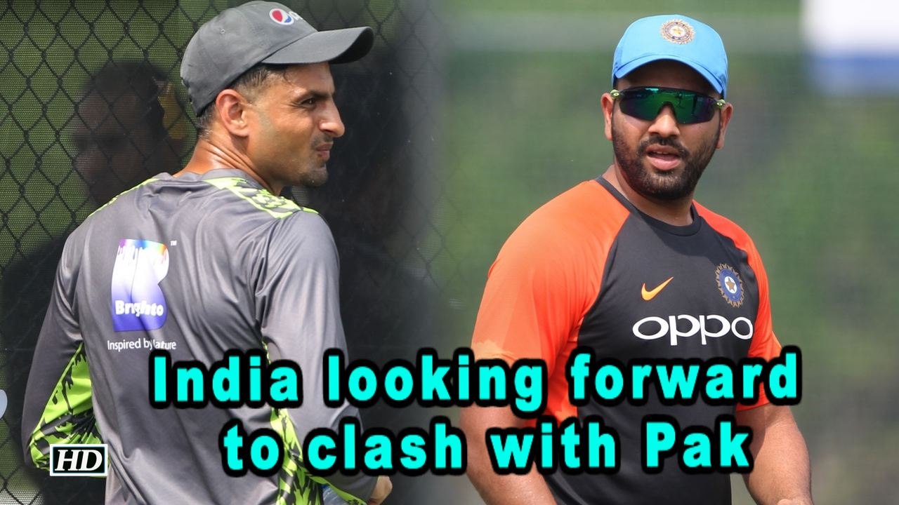 Asia Cup 2018 | India looking forward to clash with Pak