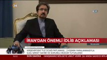 İran'dan önemli İdlib açıklaması