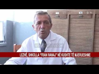 LEZHË, SHKOLLA “FRAN IVANAJ” NË KUSHTE TË MJERUESHME