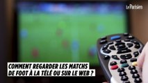 Ligue des Champions, Ligue 1... Comment regarder les matchs de foot à la télé ou sur le web ?