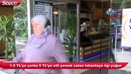 1.5 TL’ye çorba 5 TL’ye etli yemek satan lokantaya ilgi yoğun