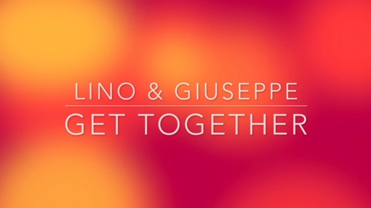 LINO ❤️ GIUSEPPE (Get Together · 17/08/18)