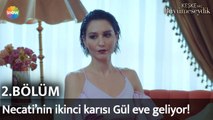 Keşke Hiç Büyümeseydik 2. Bölüm | Necati’nin ikinci karısı Gül eve geliyor!