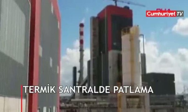 Çanakkale'deki termik santralde patlama ve yangın