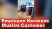 Walmart Employee Harasses Muslim Customer