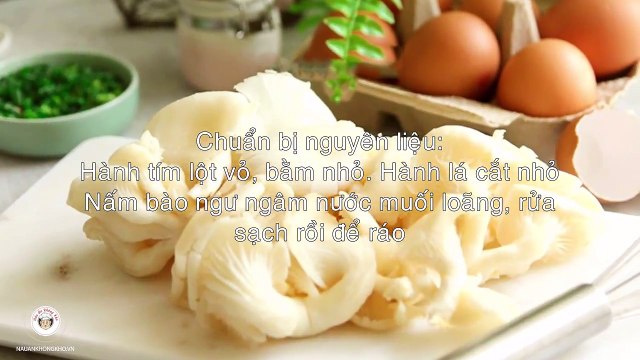 Món ngon mỗi ngày: Cách làm NẤM BÀO NGƯ XÀO TRỨNG nhanh gọn