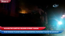 Kocaeli’de Suriyeli ailenin evinde yangın! 2 ölü, 3 yaralı