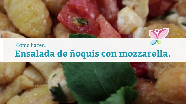 Como hacer ensalada de ñoquis y mozzarella