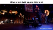 TIẾT MỤC ẢO THUẬT GÂY BÃO ĐÊM CHUNG KẾT GOT TALENT