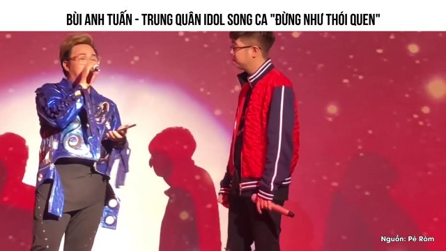 BÙI ANH TUẤN - TRUNG QUÂN IDOL SONG CA ĐỪNG NHƯ THÓI QUEN