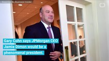 Gary Cohn Says Jamie Dimon Would Make A Great US President