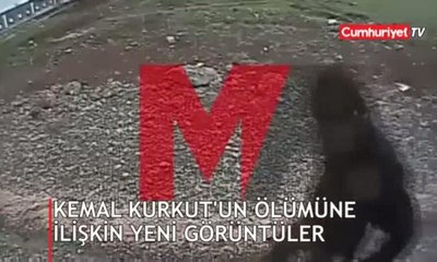 Kemal Kurkut'un ölümüne ilişkin yeni görüntüler ortaya çıktı