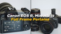 Canon EOS R, Generasi Istimewa Kamera Mirrorless