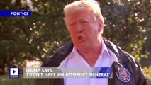 Trump Says, 'I Don't Have an Attorney General'