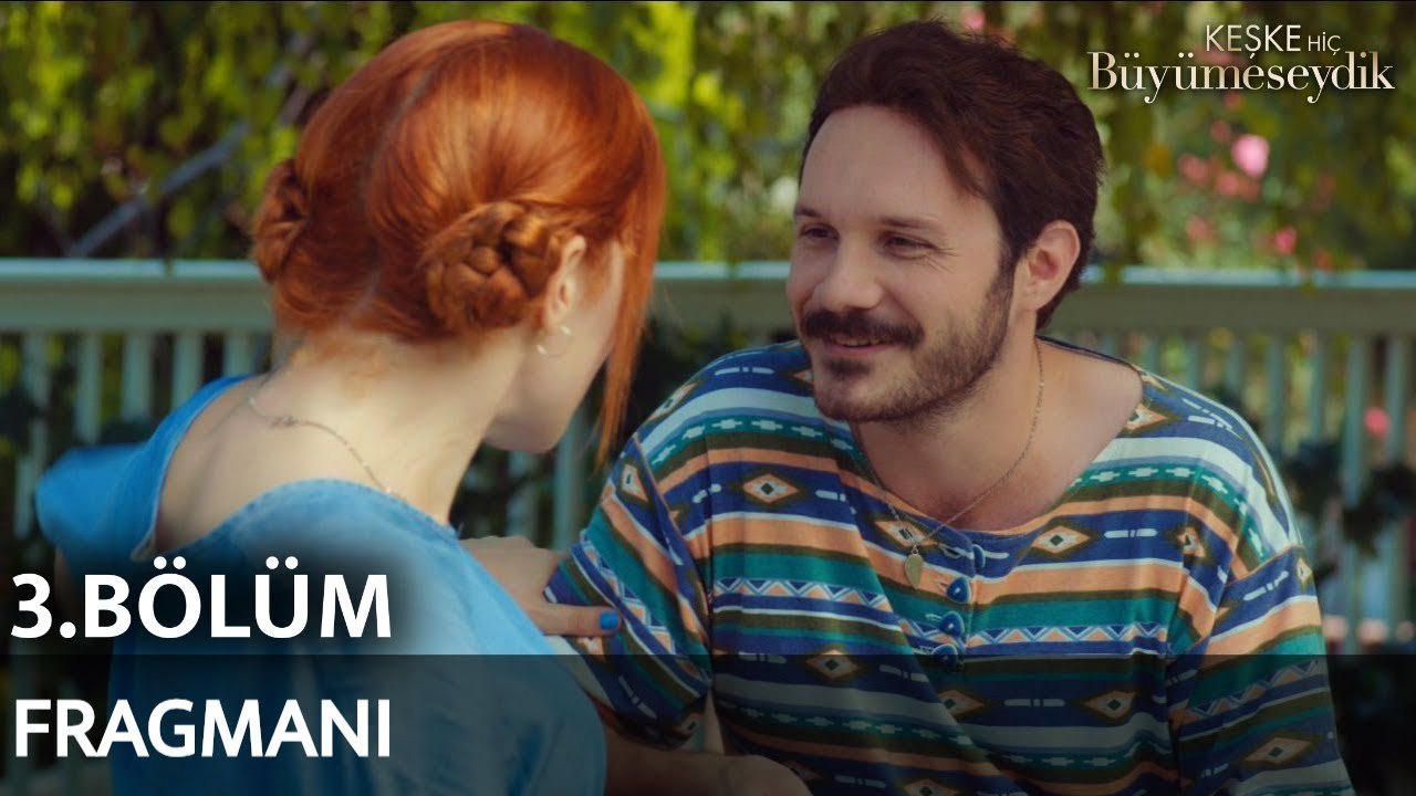 Keşke Hiç Büyümeseydik 3. Bölüm Fragmanı