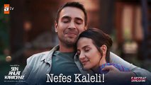 SEN ANLAT KARADENİZ, 22. BÖLÜM, NEFES, KALELİ GELİNİYİM