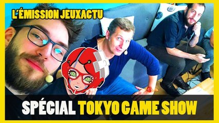L'Émission JEUXACTU #06 La Spéciale TOKYO GAME SHOW depuis le JAPON !