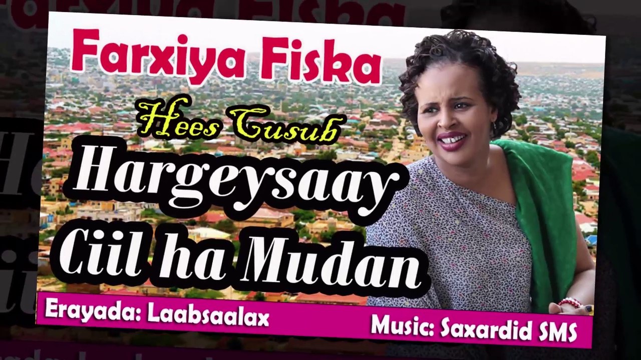 FARXIYA FISKA 2018 HARGEYSA CIIL HA MUDAN HEES CUSUB OFFICIAL MUSIC 2018