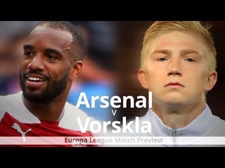 Arsenal v Vorskla Poltava - Europa League Match Preview