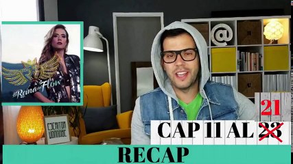 La Reina del flow CAPITULOS 11 AL 21 RECAPITULACION