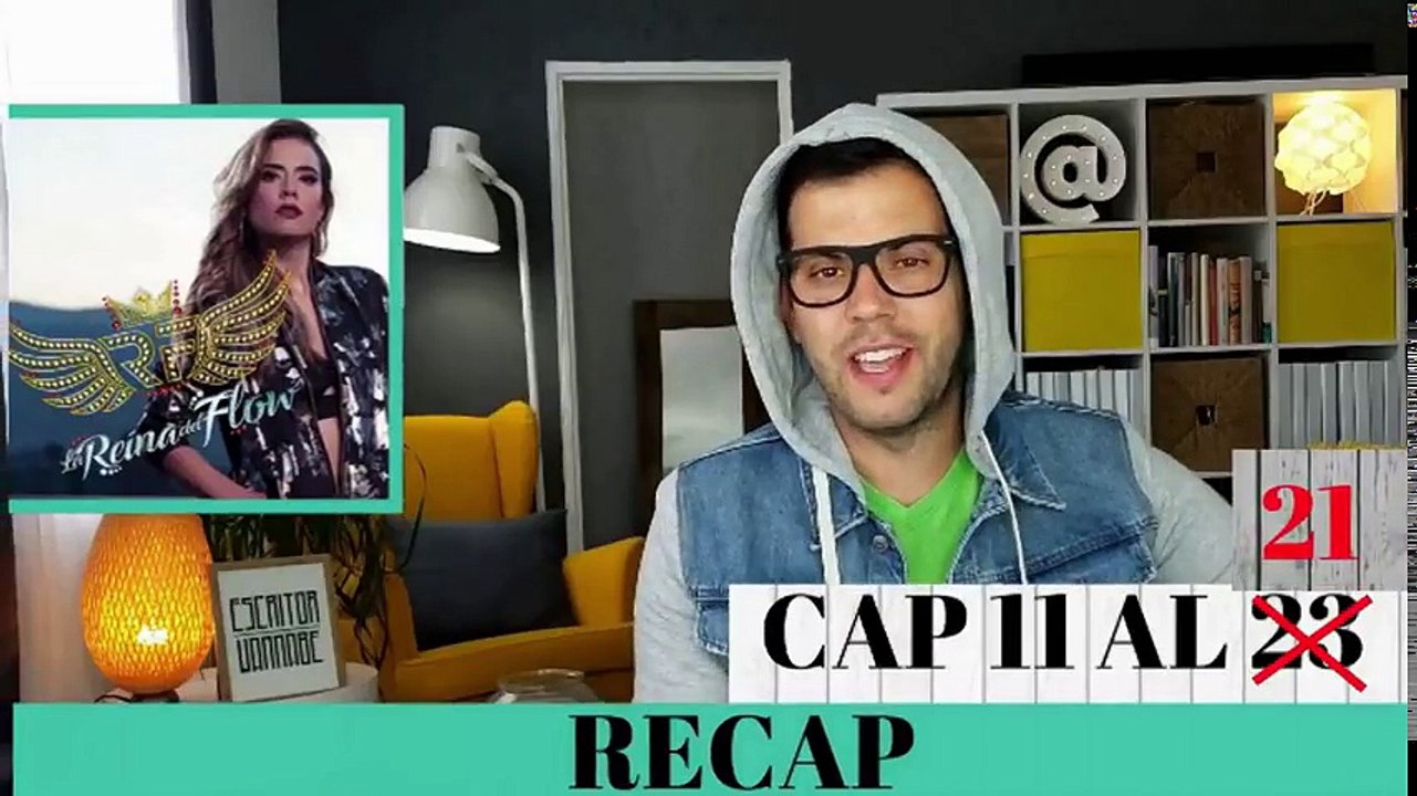 La Reina del flow CAPITULOS 11 AL 21 RECAPITULACION