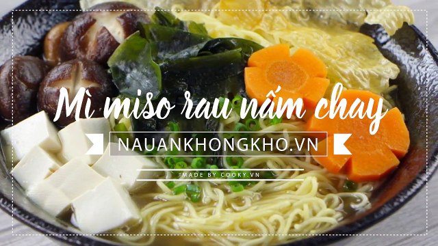Món ăn chay: Cách nấu MÌ MISO RAU NẤM CHAY thơm ngon