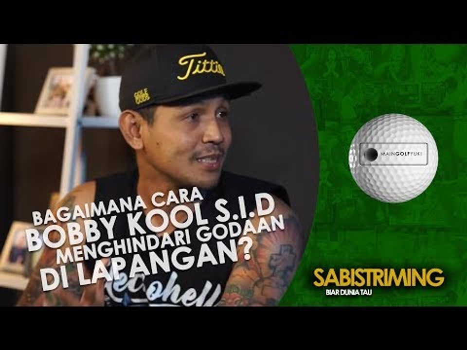 #MainGolfYuk: Bagaimana cara Bobby Kool S.I.D menghindari godaan di lapangan?