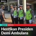 1#MENIT | Hentikan Presiden Demi Ambulans