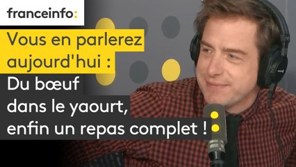 Du bœuf dans le yaourt, enfin un repas complet !