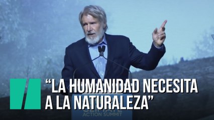 El emotivo discurso de Harrison Ford: "La humanidad necesita a la naturaleza"