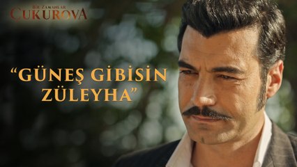 Bir Zamanlar Çukurova | 2.Bölüm  -Güneş Gibisin Züleyha!