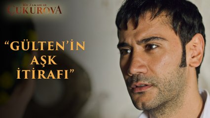 Bir Zamanlar Çukurova | 2.Bölüm -Gülten'in Aşk İtirafı!