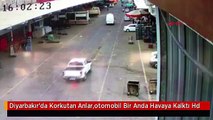Diyarbakır'da Korkutan Anlar,otomobil Bir Anda Havaya Kalktı Hd