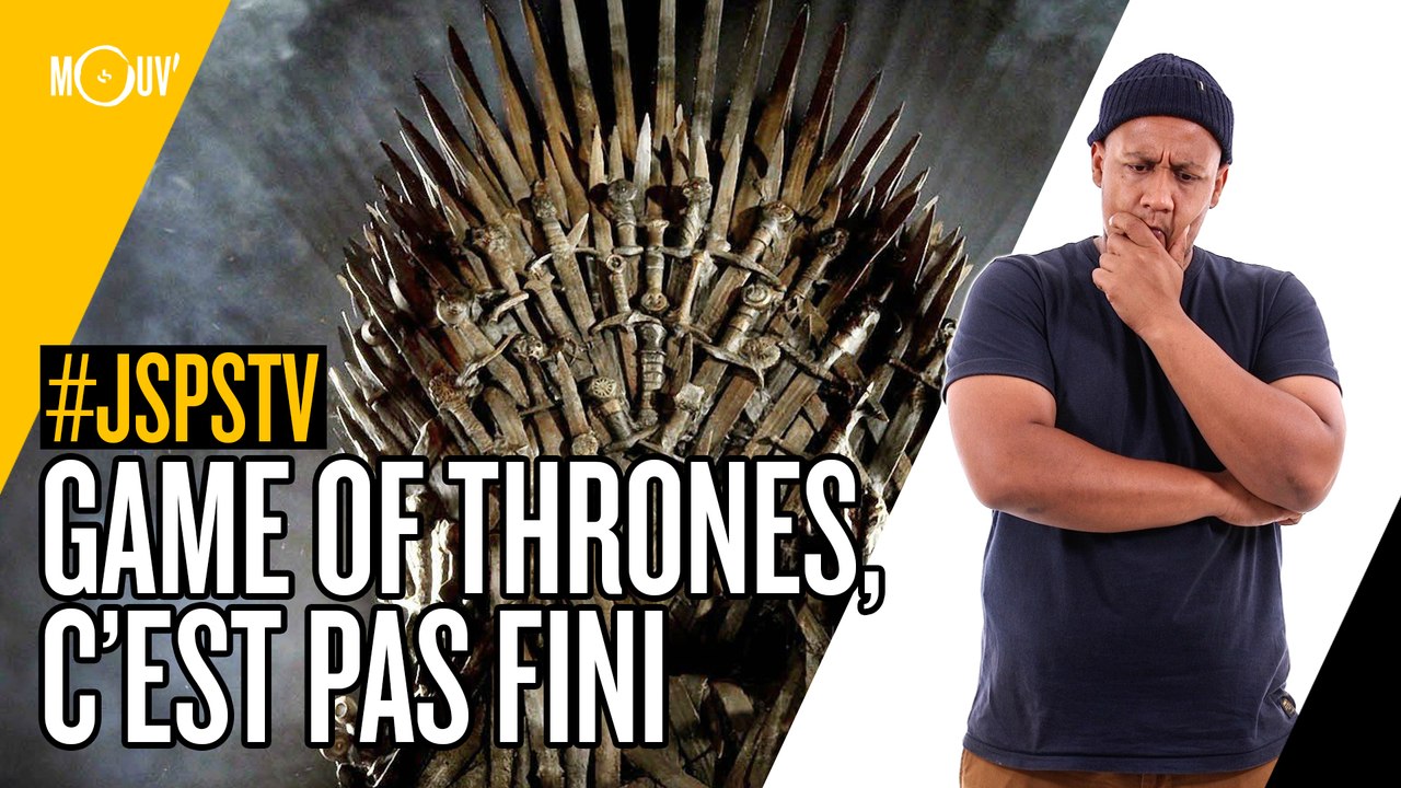 Je sais pas si t'as vu... Game of Thrones c'est pas fini #JSPSTV