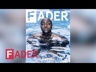 Davido - Behind The FADER Cover Story