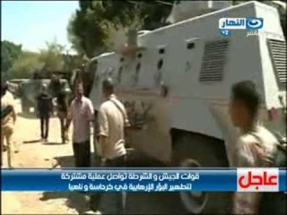 خاص النهار : تقرير عن مجمل أحداث العمليات العسكرية لتطهير البؤر الإجرامية فى كرداسة وناهيا