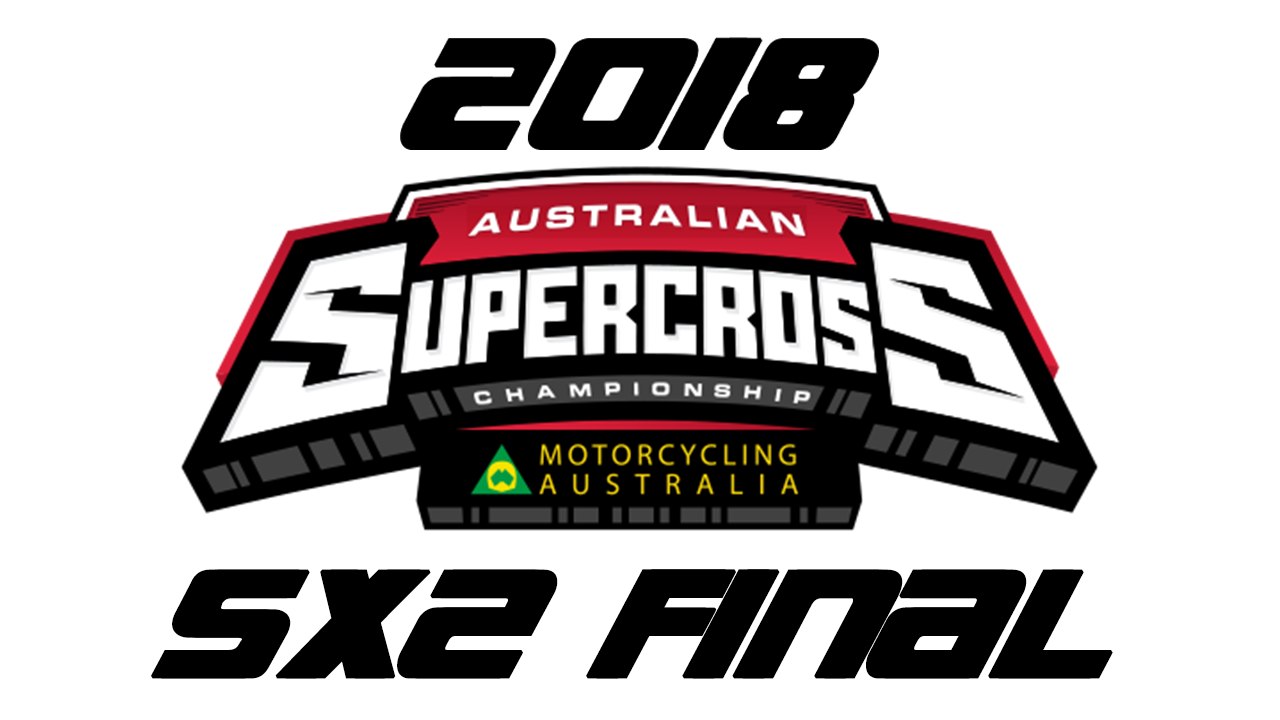 2018 Australian Supercross Round 1 Jimboomba SX2 Final HD
