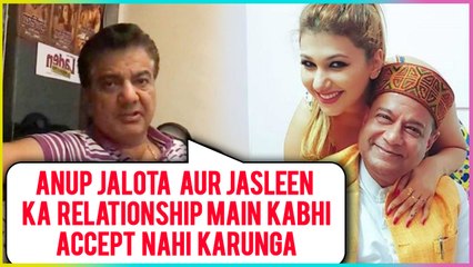 Jasleen Matharu's Father Will Not Accept Anup Jalota And Daughter's Relationship