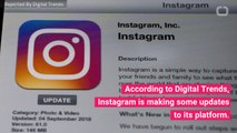 Instagram Might Be Making Some New Updates To Its Platform