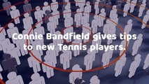 Tips For Beginner Tennis Players with Connie Lynn Bandfield