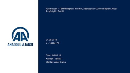 TBMM Başkanı Yıldırım, Azerbaycan Cumhurbaşkanı Aliyev ile görüştü - BAKÜ